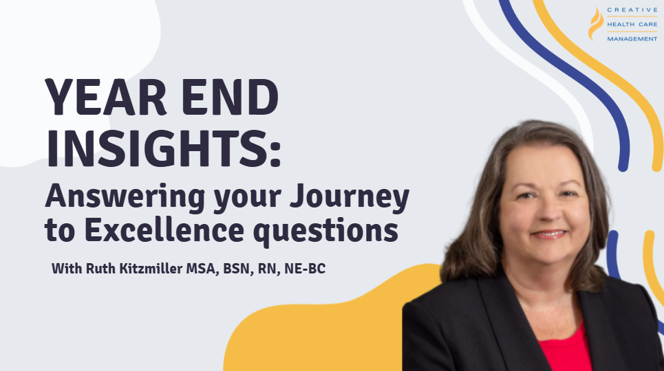 Title slide for Creative Health Care Management webinar titled ‘Year-End Insights: Answering All Your Journey to Excellence Questions,’ with event branding and CHCM logo.