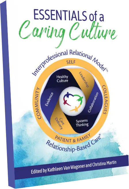 Essentials of a Caring Culture: The Interprofessional Relational Model™ | CHCM
