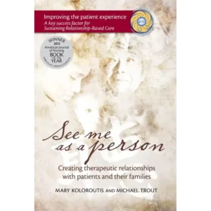 See Me as a Person: Creating Therapeutic Relationships with Patients and Their Families | CHCM