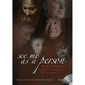 See Me as a Person: Stories for Reflection on the Therapeutic Relationship CD | CHCM