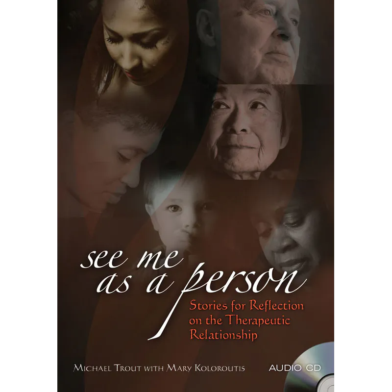 See Me as a Person: Stories for Reflection on the Therapeutic Relationship CD | CHCM