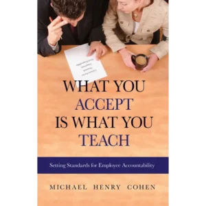 What You Accept is What You Teach: Setting Standards for Employee Accountability | CHCM