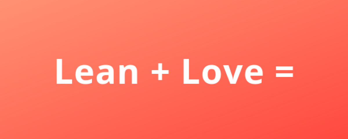 Lean + Love =