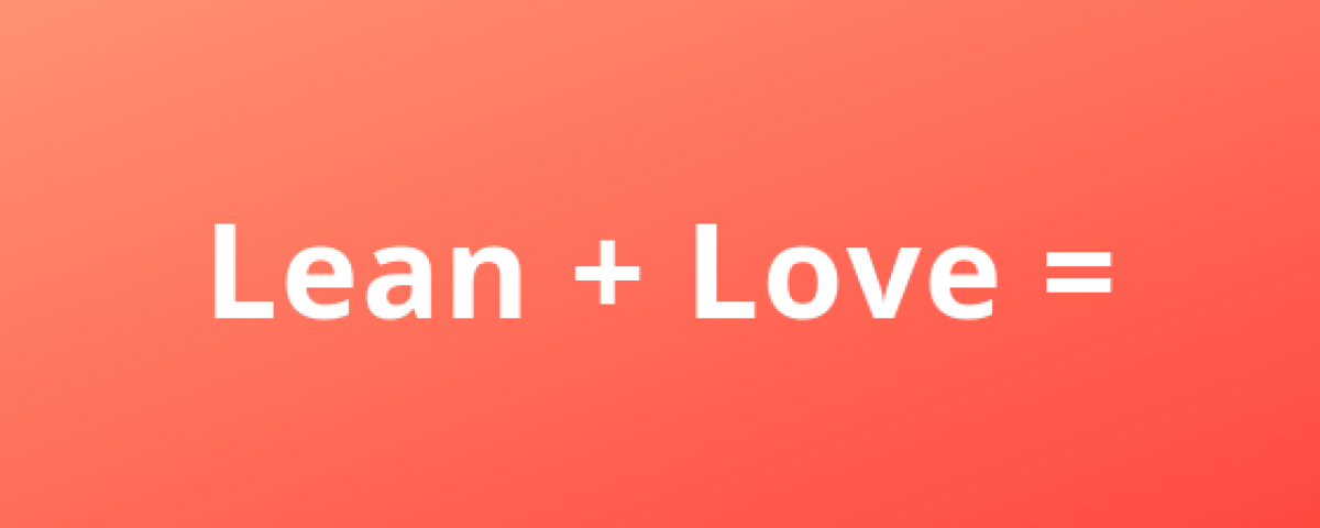 Lean + Love =